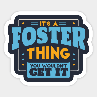 It's a Foster Thing, You Wouldn't Get It // Foster Family Last Name Sticker